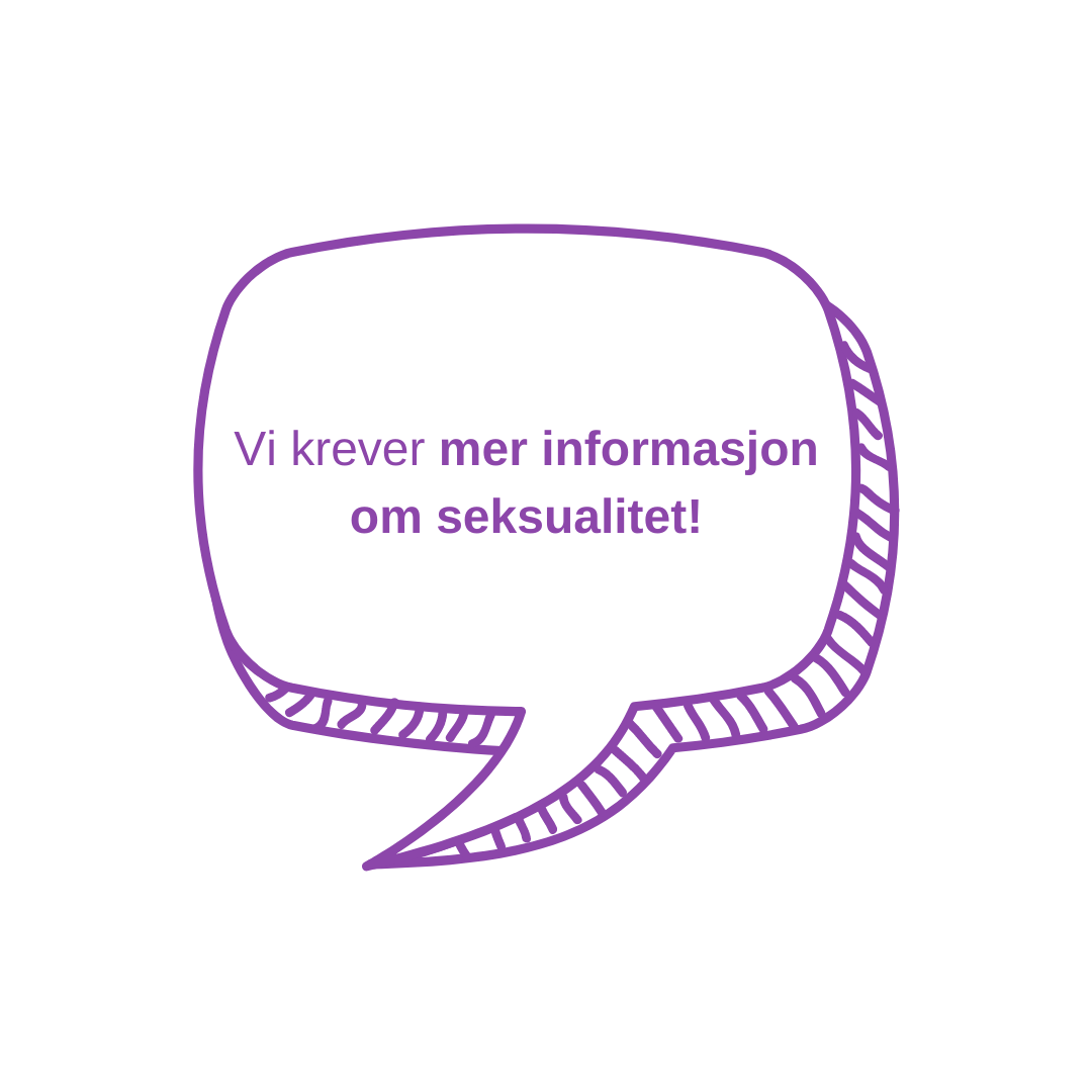 Vi krever mer informasjon om seksualitet